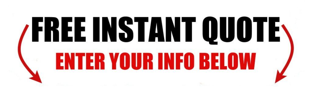 Free instant quote, enter your info below